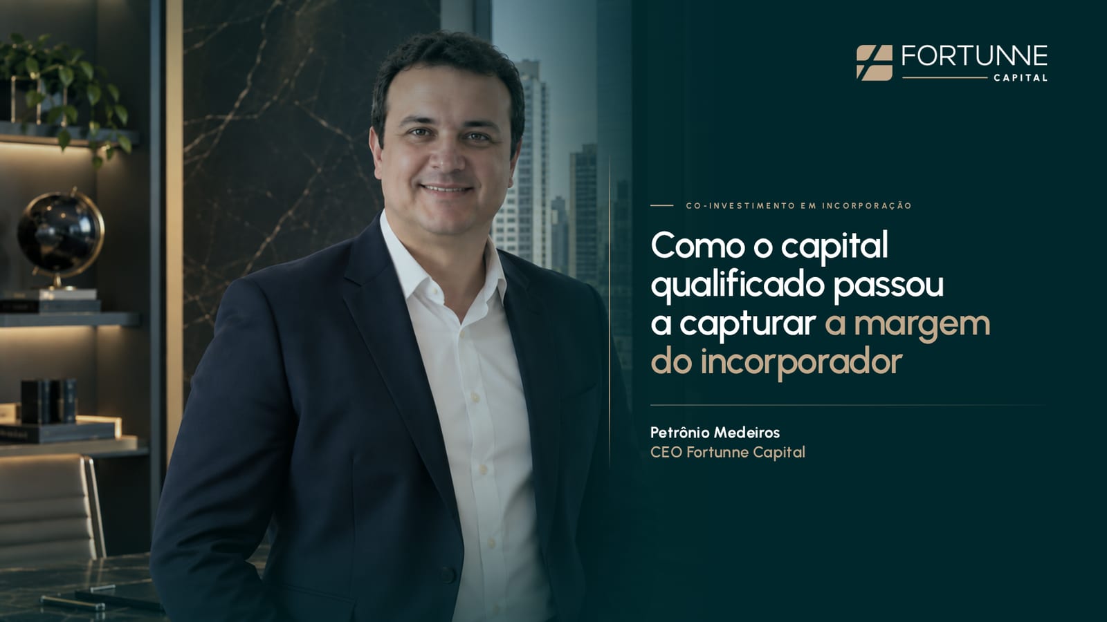 Fortunne Capital estrutura e faz a curadoria de coinvestimento em incorporação.